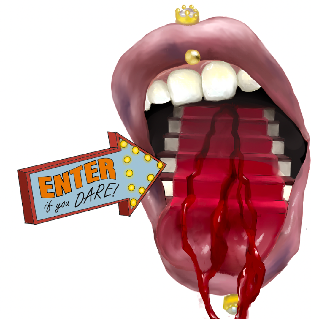 A mouth open wide with stairs disappearing into the depths. Blood is coming down the stairs. A cheerful carnival signs points into the mouth and reads "Enter if you Dare"